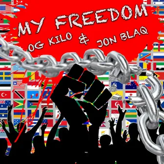 MY FREEDOM by OG KILO