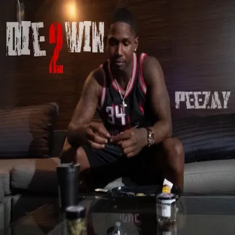 Die2Win by Peezay