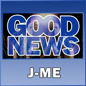 Good News by J+me