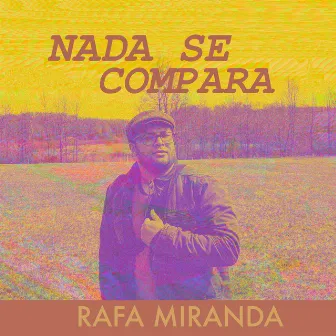 Nada Se Compara by Rafa Miranda