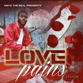 Love Pains by Onyx The Real