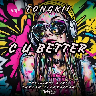 C U Better by Tongkii