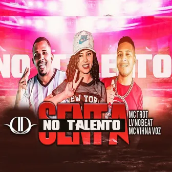 Senta no Talento by mc vih na voz