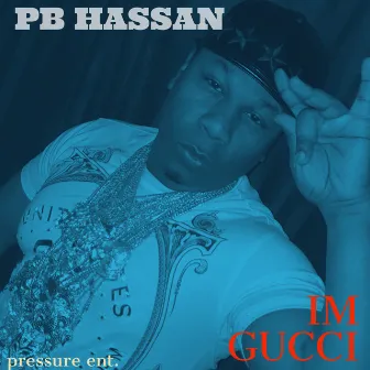 I'm Gucci by PB Hassan