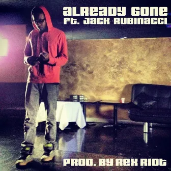 Already Gone by Rex Riot