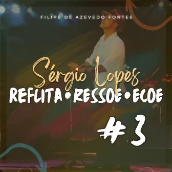 #3 Reflita Ressoe Ecoe (Estendida) by Filipe de Azevedo Fontes