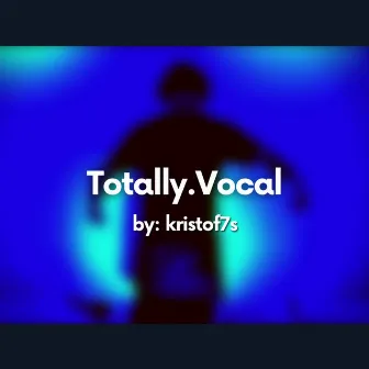 Totally Vocal (Live Looping) by 7s