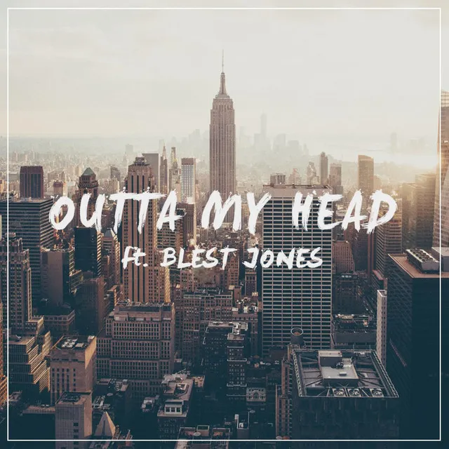 Outta My Head (feat. Blest Jones)