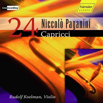 Paganini: 24 Caprices for Solo Violin, Op. 1, MS 25 (Live) by Rudolf Koelman