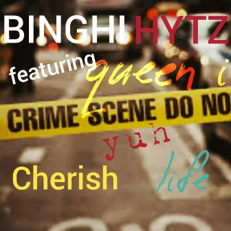 Cherish Yuh Life by Binghi Hytz