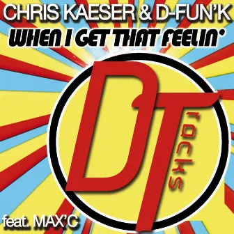 When I Get That Feelin' (feat. Max'C) by D-fun'K