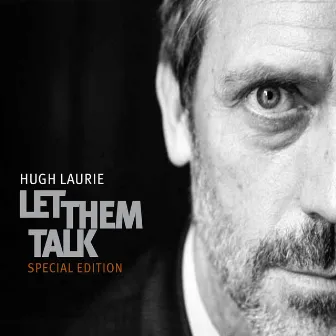 Let Them Talk (Special Edition) by Hugh Laurie