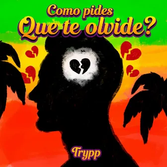 Como me pides que te olvide? by TRYPP