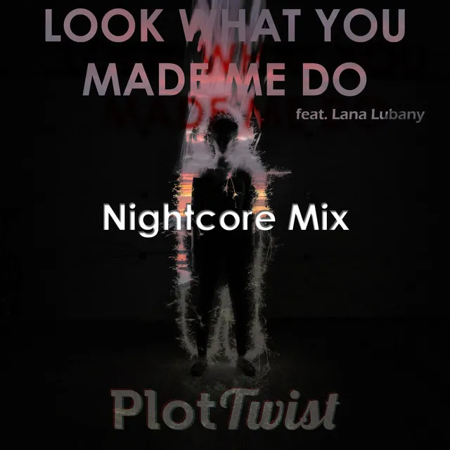 Look What You Made Me Do - Nightcore Mix