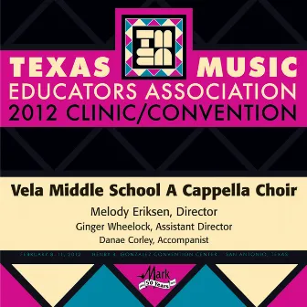 2012 Texas Music Educators Association (TMEA): Vela Middle School A Cappella Choir by 