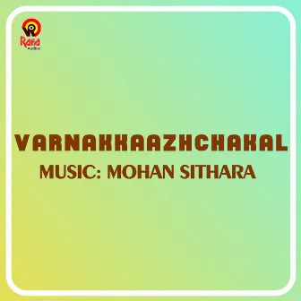 Varnakkaazhchakal (Original Motion Picture Soundtrack) by Yusufali Kecheri