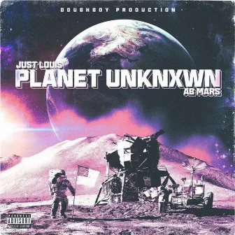 Planet Unknxwn by Doughboy Productions