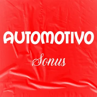 AUTOMOTIVO SONUS by DJ DZ