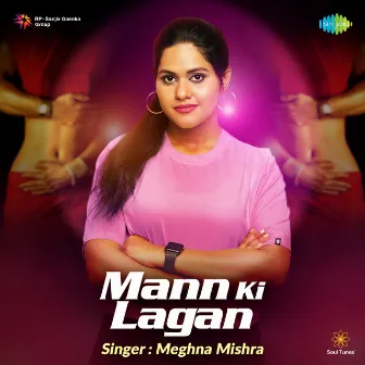 Mann Ki Lagan by Meghna Mishra