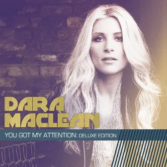 You Got My Attention: Deluxe Edition by Dara Maclean