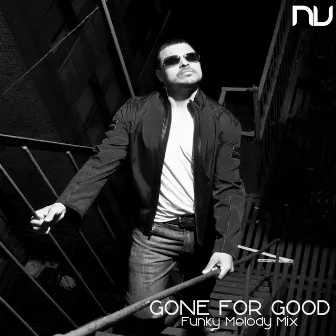 Gone for Good (Funky Melody Mix) by N.V.