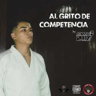 Al grito de competencia by Adrian Ruiz