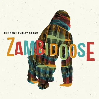 Zambidoose by The Gene Dudley Group