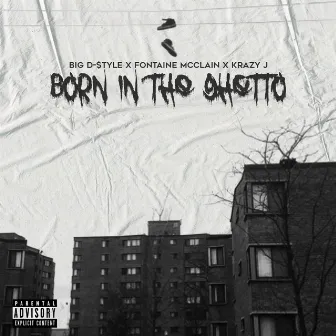 Born In The Ghetto (The Introduction) by Big D-$tyle