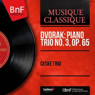 Dvořák: Piano Trio No. 3, Op. 65 (Mono Version) by Alexander Plocek