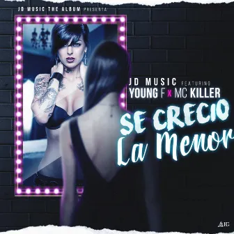 Se Creció La Menor by Jd Music