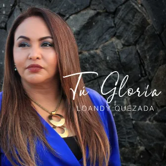 Tu Gloria by Loandy Quezada