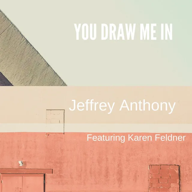 You Draw Me In (feat. Karen Feldner)