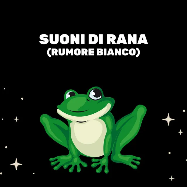 Suoni Di Rana (Rumore Bianco)