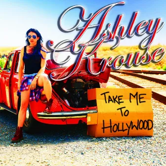 Take Me to Hollywood by Ashley Krouse