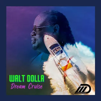 Dream Cruise by Walt Dolla