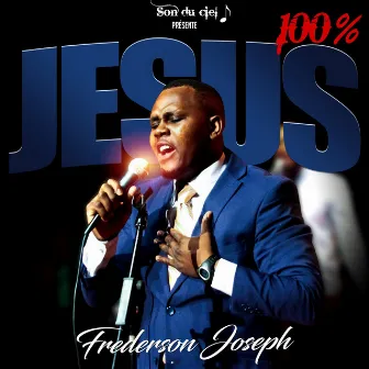 100% JESUS by Frederson Joseph