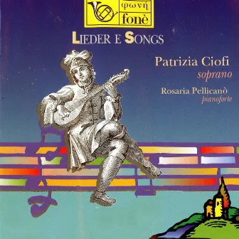 Lieder e songs by Patrizia Ciofi