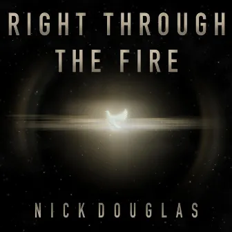 Right Through The Fire by Nick Douglas