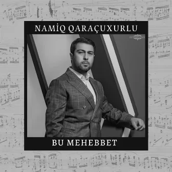 Bu mehebbet by Namiq Qaraçuxurlu