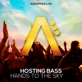 Hands to the Sky by Hosting Bass