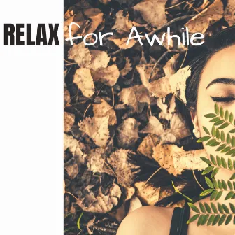 Relax for Awhile - Melt Away Stress with Music & Natural Sounds Ambience by Bioacoustic Blue