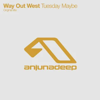 Tuesday Maybe by Way Out West