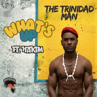 What's Up by The Trinidad Man