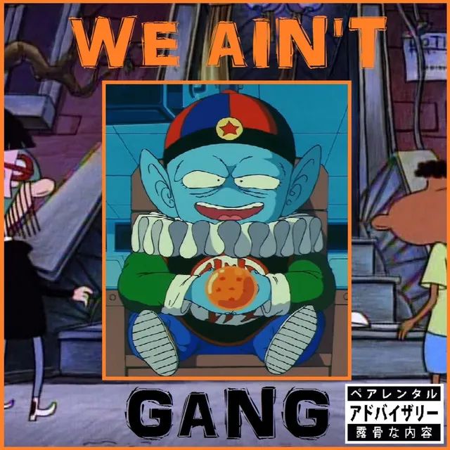 We Ain't Gang