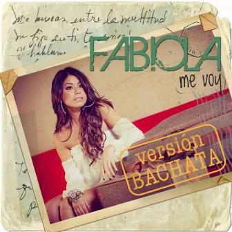 Me Voy (Versión Bachata) by Fabiola