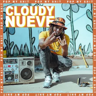 Pop My Shit by Cloudy Nueve