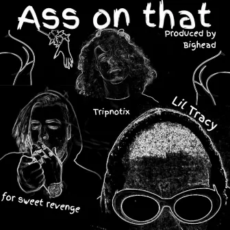 Ass on That by Tripnotix