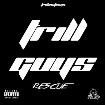 Rescue by Trill Mafia,Trill Guys