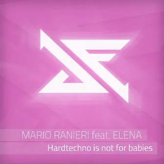 Hardtechno Is Not for Babies by Mario Ranieri