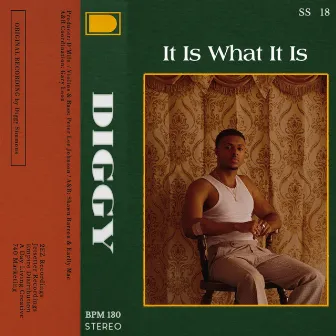 It Is What It Is by Diggy